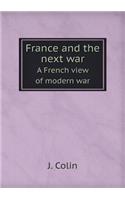 France and the Next War a French View of Modern War