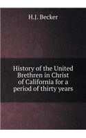 History of the United Brethren in Christ of California for a Period of Thirty Years