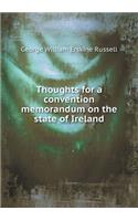 Thoughts for a convention memorandum on the state of Ireland: (English)