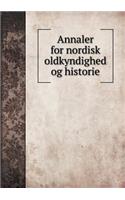 Annaler for Nordisk Oldkyndighed Og Historie