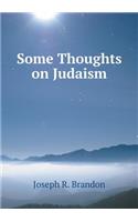 Some Thoughts on Judaism