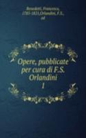 Opere, pubblicate per cura di F.S. Orlandini