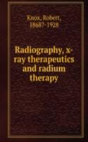 Radiography, x-ray therapeutics and radium therapy