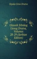 Glasnik Srbskog Uenog Drutva, Volumes 28-29 (Serbian Edition)