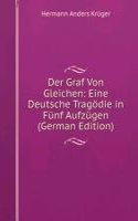 Der Graf Von Gleichen: Eine Deutsche Tragodie in Funf Aufzugen (German Edition)