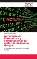 Aproximación Matemática y computacional del motor de búsqueda Google