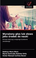 Wyrażony glos lub slowo jako środek do nauki