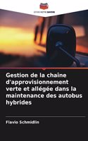 Gestion de la chaîne d'approvisionnement verte et allégée dans la maintenance des autobus hybrides