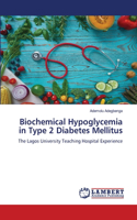 Biochemical Hypoglycemia in Type 2 Diabetes Mellitus