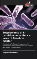 Supplemento di L-carnitina nella dieta e larve di Tenebrio molitor