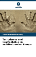 Terrorismus und Islamophobie im multikulturellen Europa
