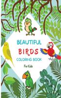 Beautiful Birds Coloring Book: For Kids ages 4-8 Bird Coloring Book for Kids Large Print Coloring Book of Beautiful Birds Bird Coloring Book for Toddlers Easy Level for Fun and Ed