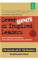 Seven Secrets Of Inspired Leaders