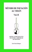 Método de Iniciación Al Violín Vol.II Sistema Alternativo Fácil de Lectura Y Aprendizaje de Partituras