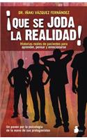 Que Se Joda la Realidad!