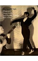 The Spanish Night: Flamenco, Avant-Garde and Popular Culture 1865-1936