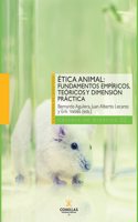 Etica animal: Fundamentos empiricos, teoricos y dimension practica