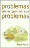 Problemas para gente sin problemas