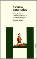 Escuela para todos: educacion y modernidad en la Espana del siglo XX: 0
