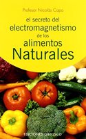 El Secreto Del Electromagnetismo De Los Alimentos Naturales
