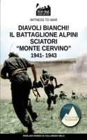 Diavoli bianchi! Il battaglione Alpini Sciatori 