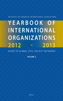 Yearbook of International Organizations 2012-2013 (Volume 2): Geographical Index -- A Country Directory of Secretariats and Memberships