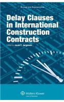 Delay Clauses in International Construction Contracts