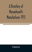 A directory of Massachusetts manufactures 1913