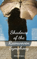 Shadows of the Rainwoven Symphony