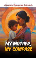 My Mother, My Compass