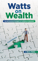 Watts on Wealth: Tax and Investment Strategies for Confidence in Retirement