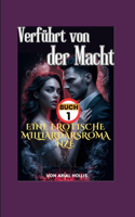 verführt Von der Macht Buch 1: Eine erotische Milliardärs-Romanze