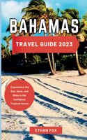 Bahamas Travel Guide 2023