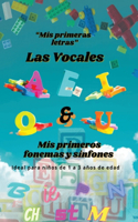 Mis primeras letras: Las Vocales, fonemas y sinfones. (Bono Extra)
