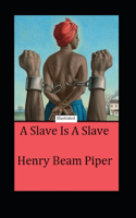 A Slave is a Slave Illustrated