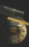 Time's Laughingstocks