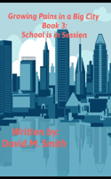 School is in Session: (3 Growing Pains in a Big City)