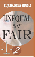 Unequal But Fair 2