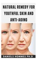 Natural Remedy for Youthful Skin Anti-Aging
