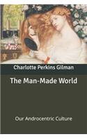 The Man-Made World: Our Androcentric Culture