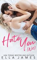 Hate You Not: An Enemies to Lovers Romance