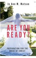 Are You Ready?: Preparation For the Bride of Christ