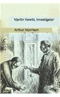 Martin Hewitt, Investigator