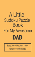 Little Sudoku Puzzle Book For My Awesome Dad