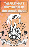 The Ultimate psychedelic Coloring Book: Coloring Book New and Expanded Edition, 100 Unique psychedelic Designs, Coloring Book with Fun, Easy, and Relaxing Pages,100 page, size 6*9 inch