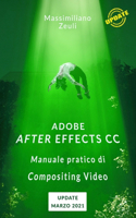 Adobe After Effects CC - Manuale pratico di Compositing Video