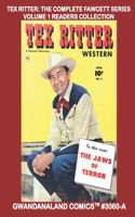 Tex Ritter: The Complete Fawcett Series - Volume 1 Readers Collection: Gwandanaland Comics #3060-A: Economical Black & White Version - The Fightingest Cowboy of