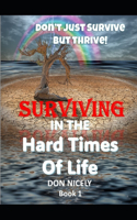 Secrets To Surviving The Hard Times of Life