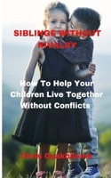 Siblings Without Rivalry