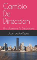 Cambio De Direccion: Una Aventura De Superacion